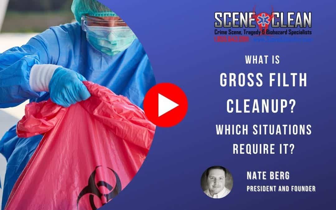 What Is Gross Filth Cleanup? Which Situations Require it?