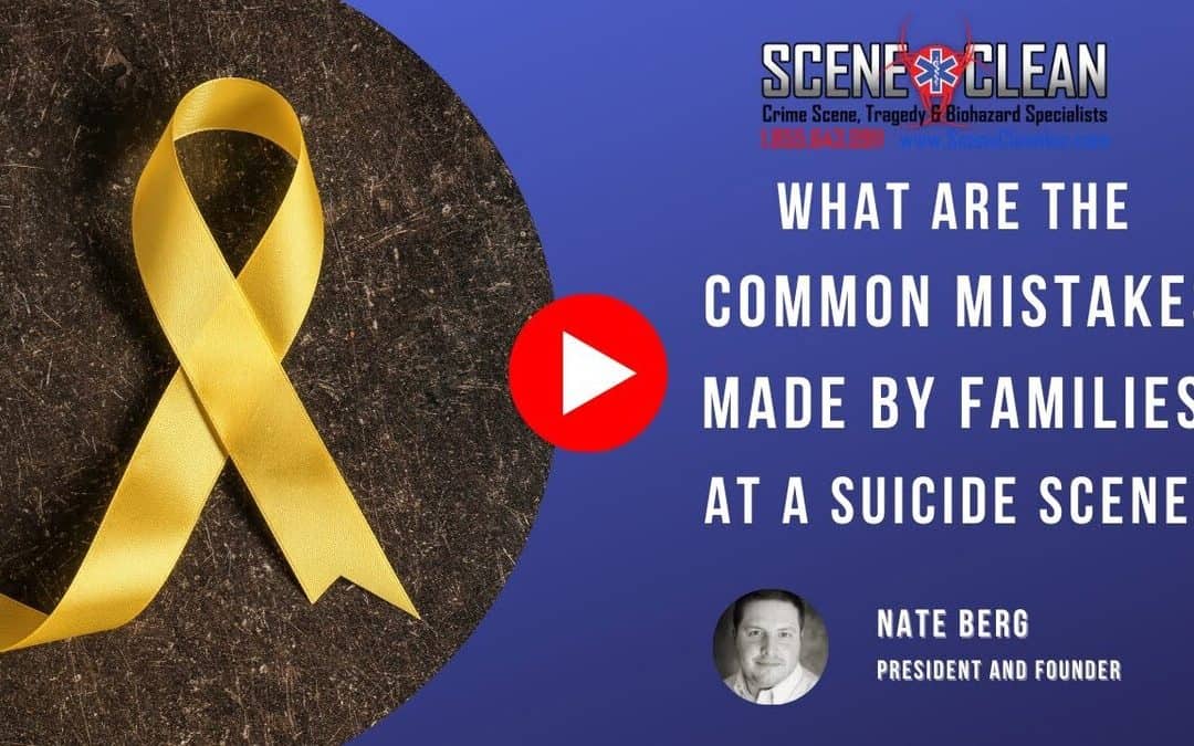 What Are the Common Mistakes Made by Families at a Suicide Scene?