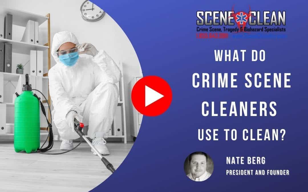 What Do Crime Scene Cleaners Use to Clean?