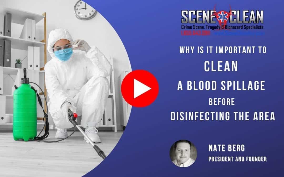 Why Is it Important to Clean a Blood Spillage Before Disinfecting the Area?