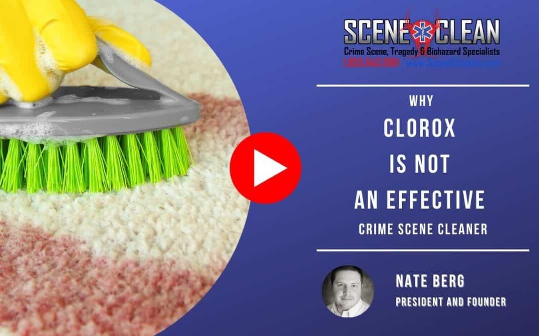 Why Clorox Is Not an Effective Crime Scene Cleaner