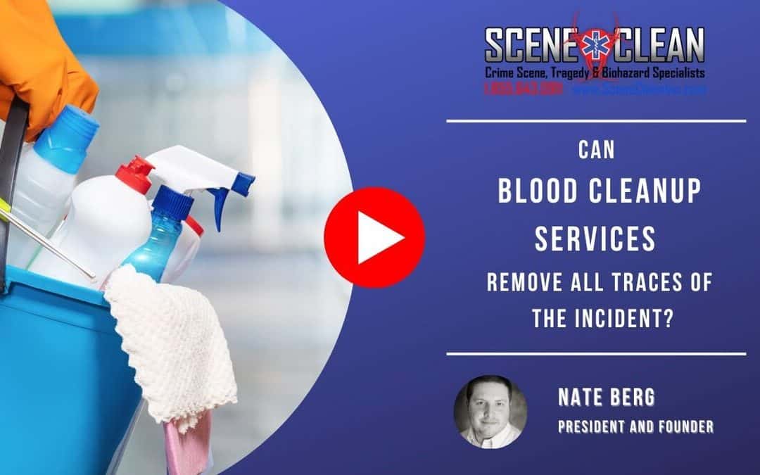 Can Blood Cleanup Services Remove All Traces of the Incident?