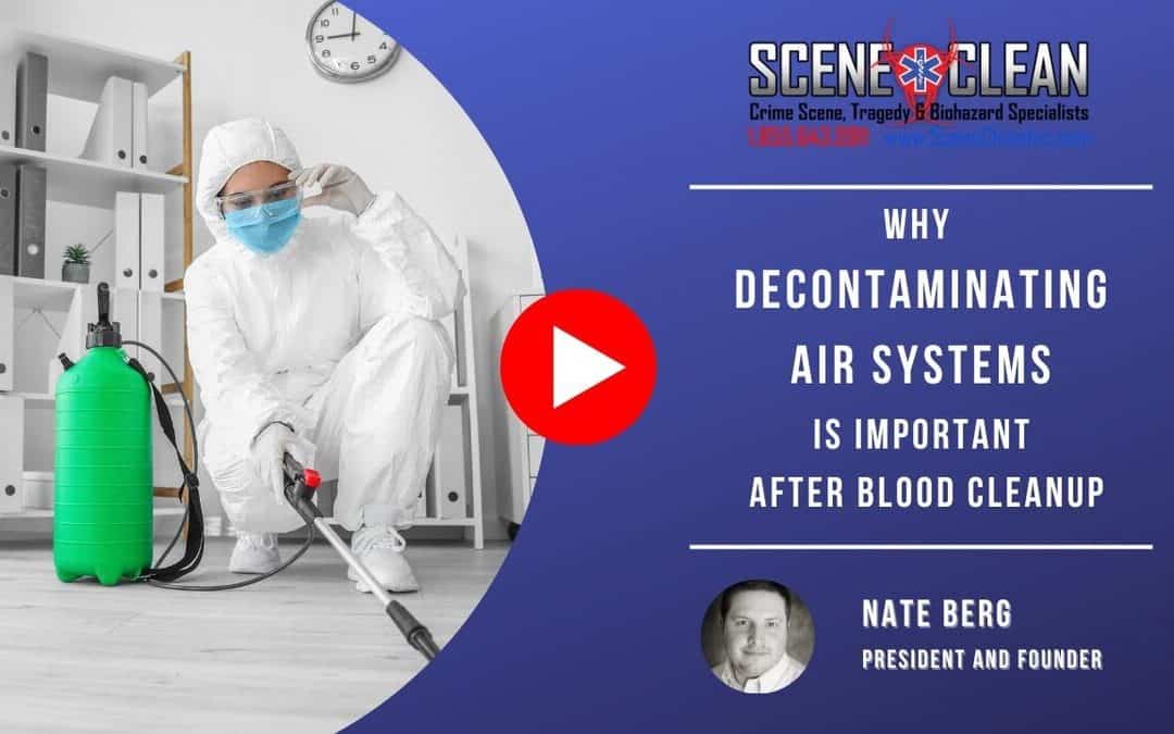 Why Decontaminating Air Systems Is Important After Blood Cleanup